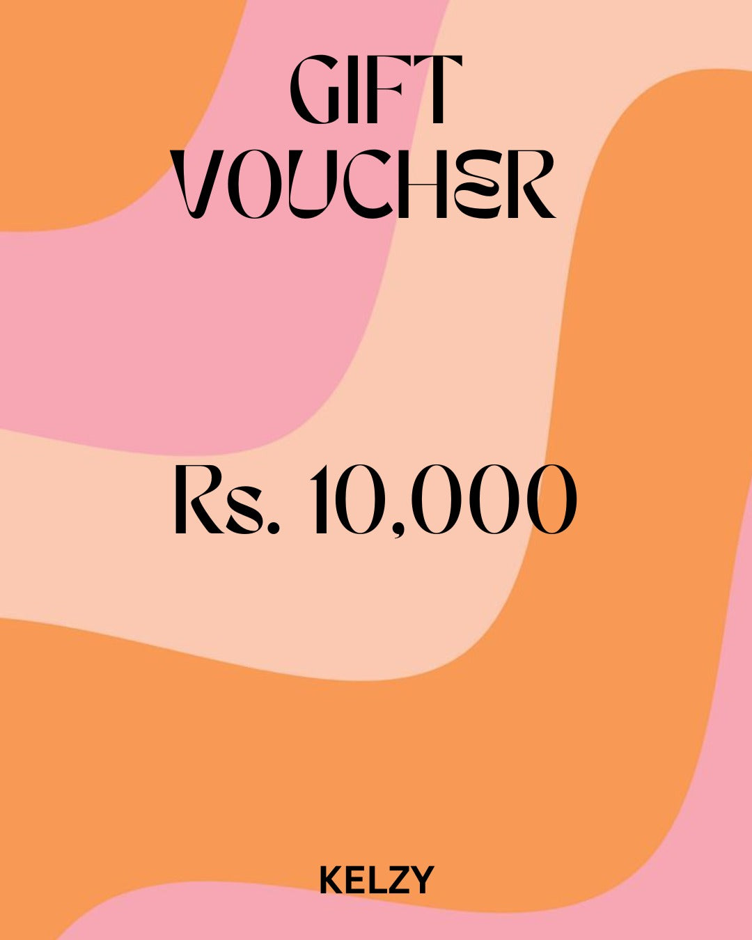 KELZY Rs.10,000 GIFT CARD